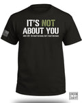 It's Not About You T-Shirt