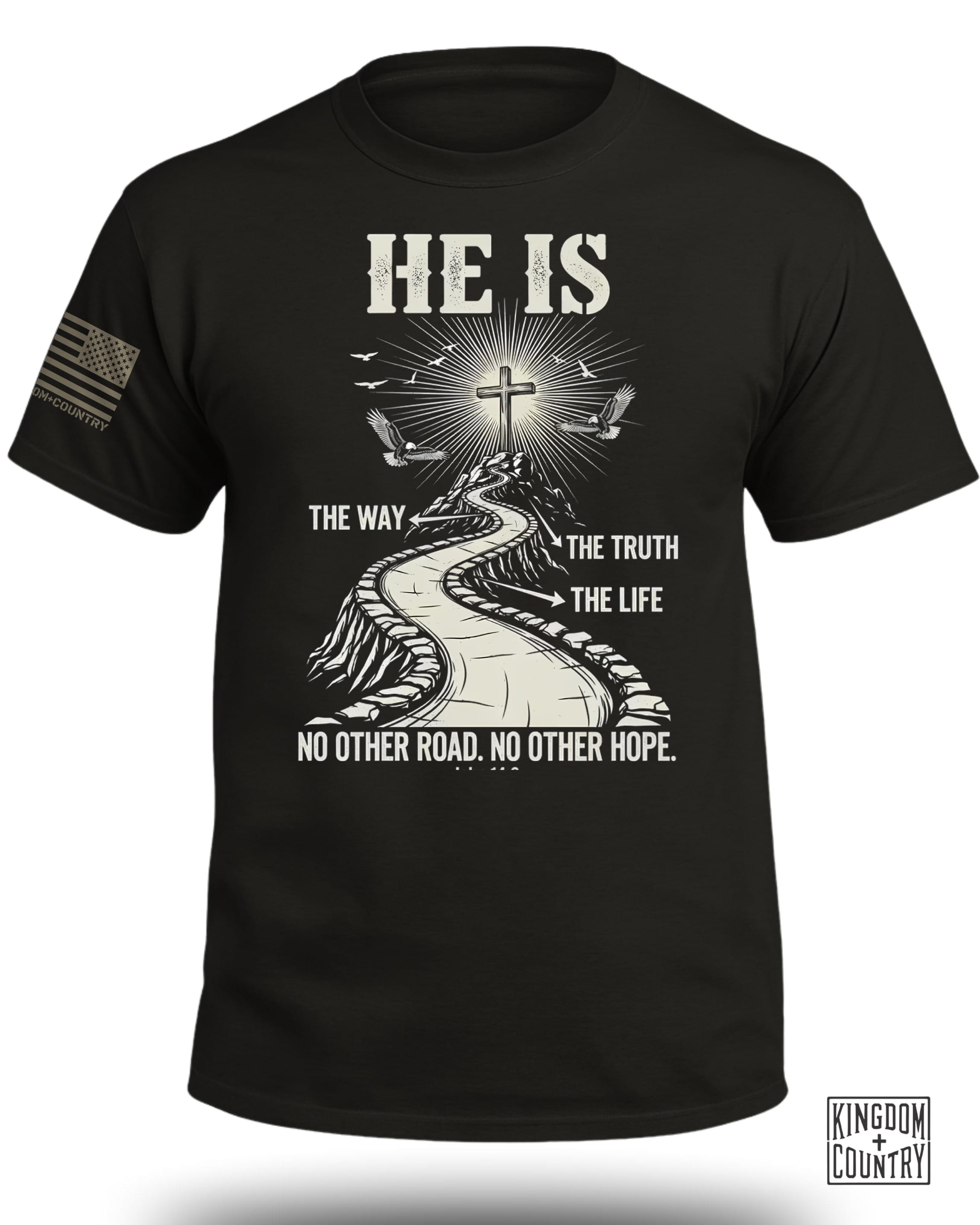He Is The Way - The Truth - The Life T-Shirt
