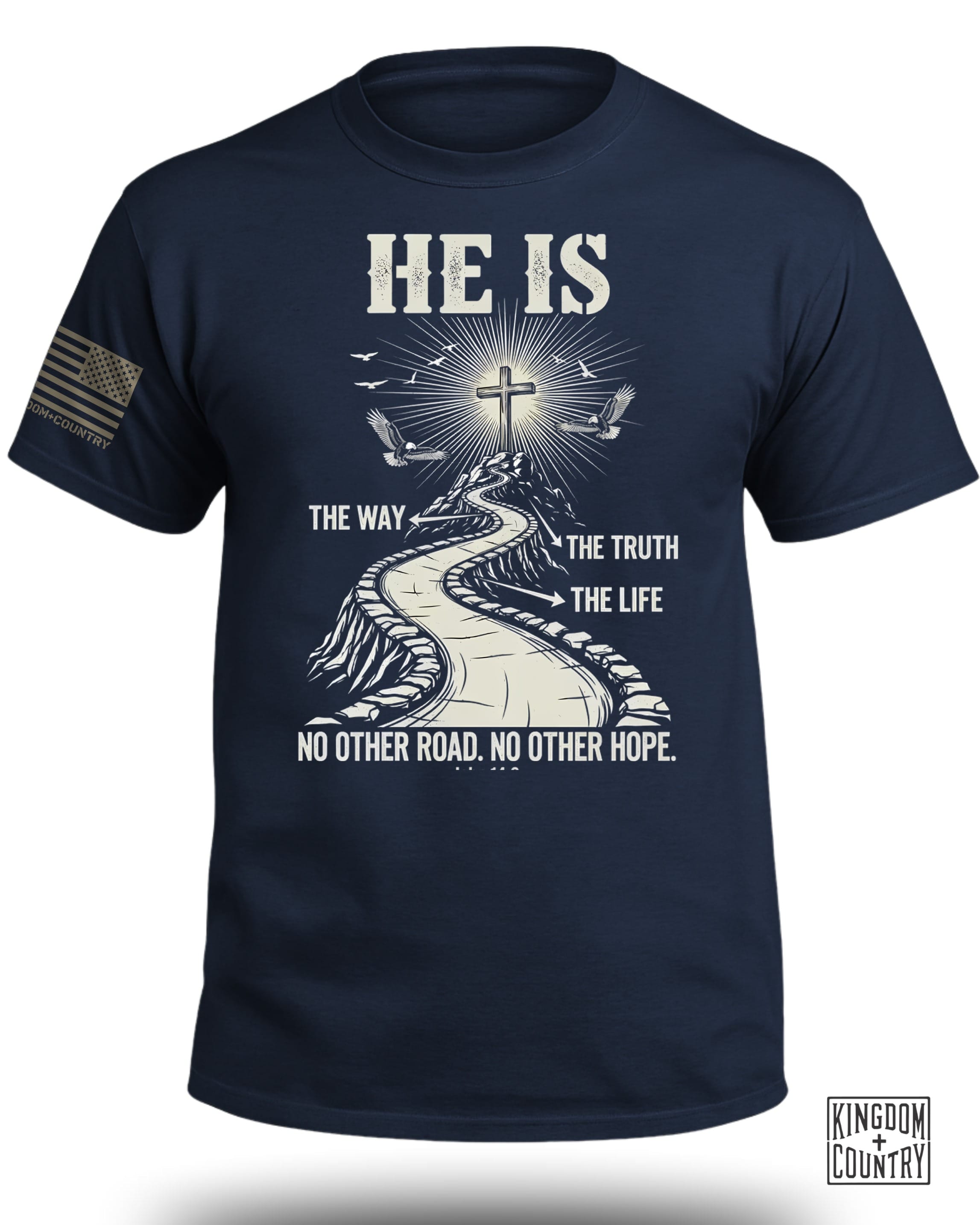 He Is The Way - The Truth - The Life T-Shirt