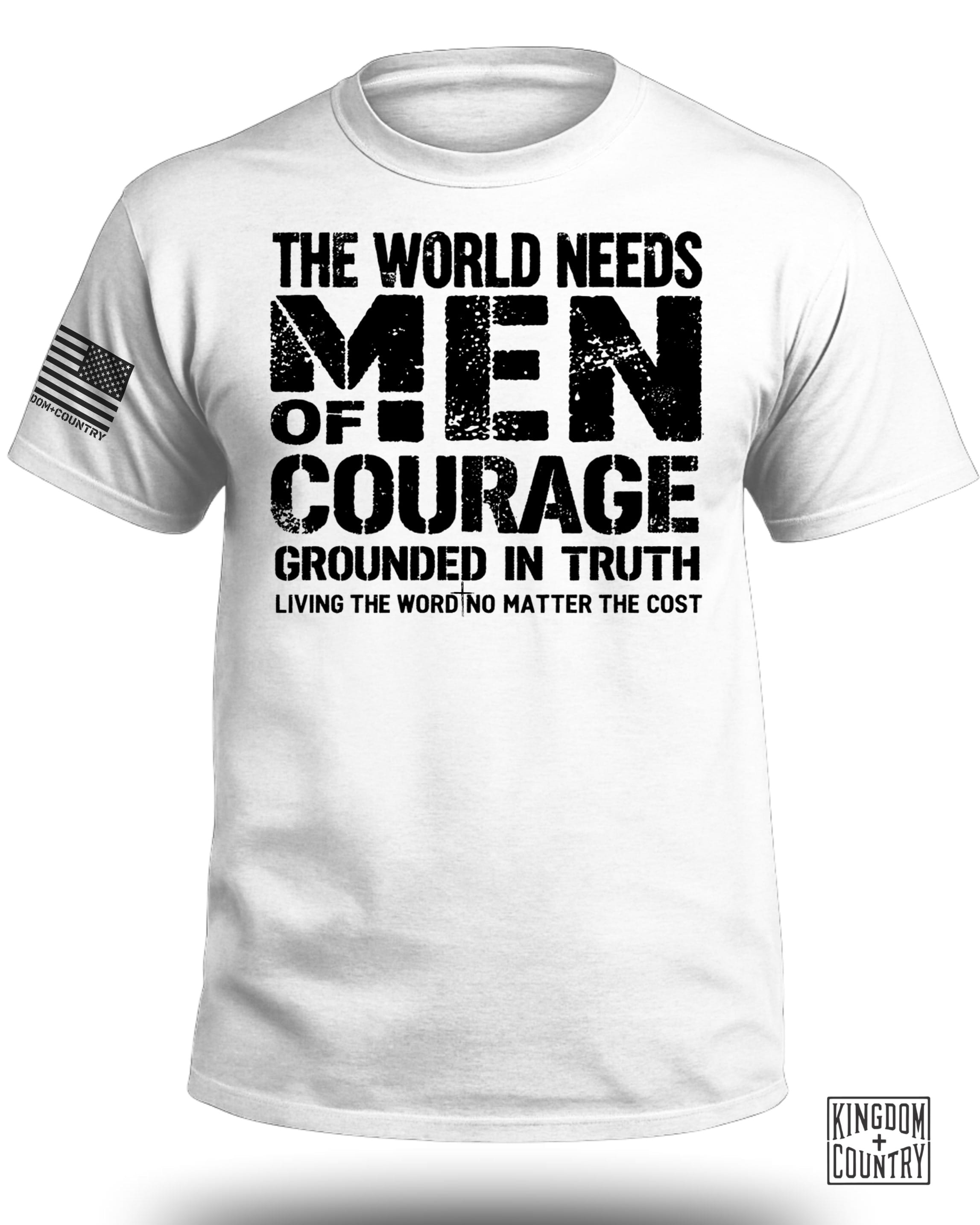 The World Needs Men of Courage T-Shirt