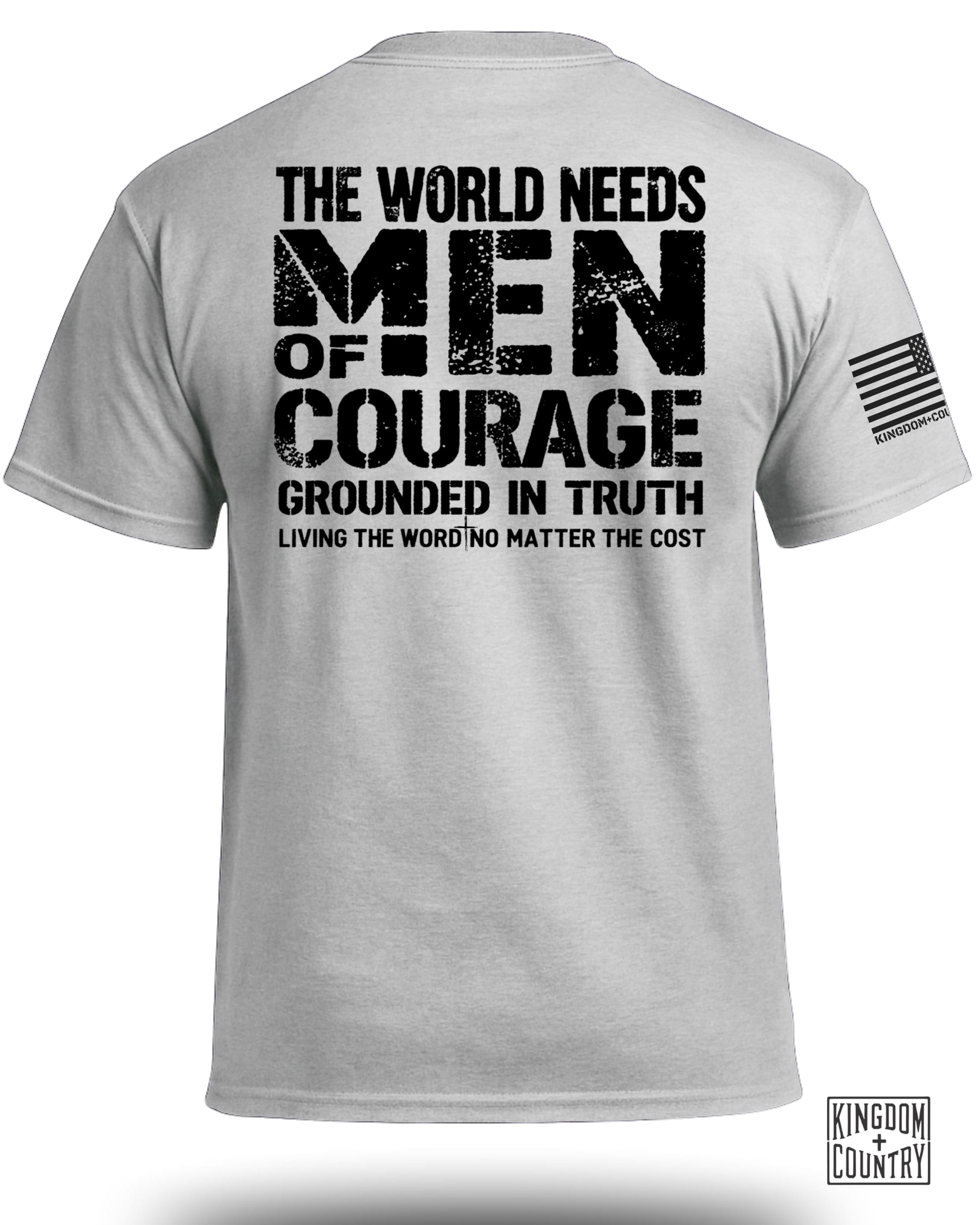 The World Needs Men of Courage T-Shirt