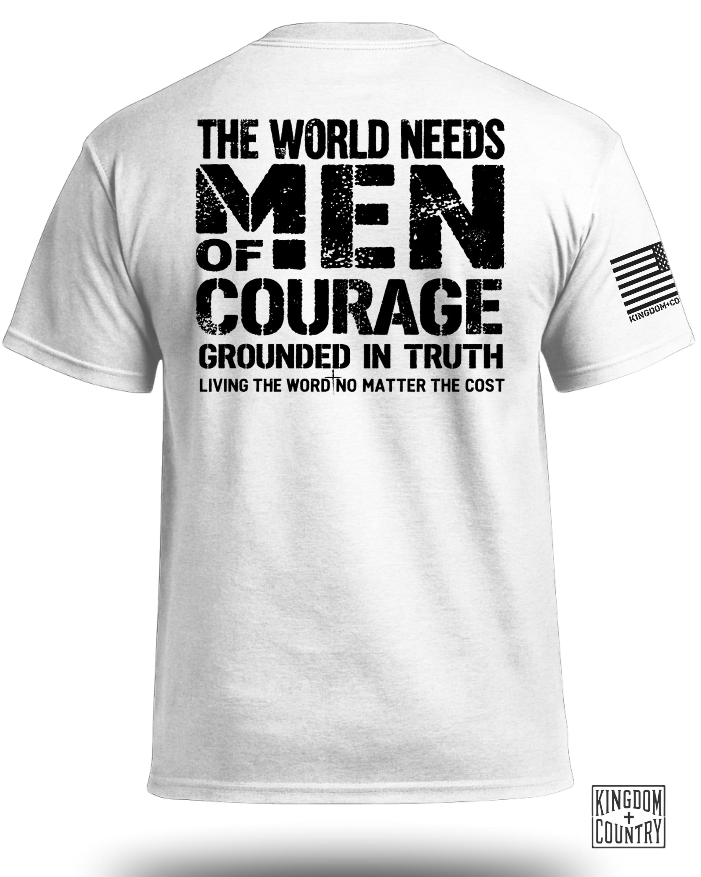 The World Needs Men of Courage T-Shirt