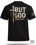 But God John 16 33 T-Shirt