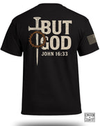 But God John 16 33 T-Shirt