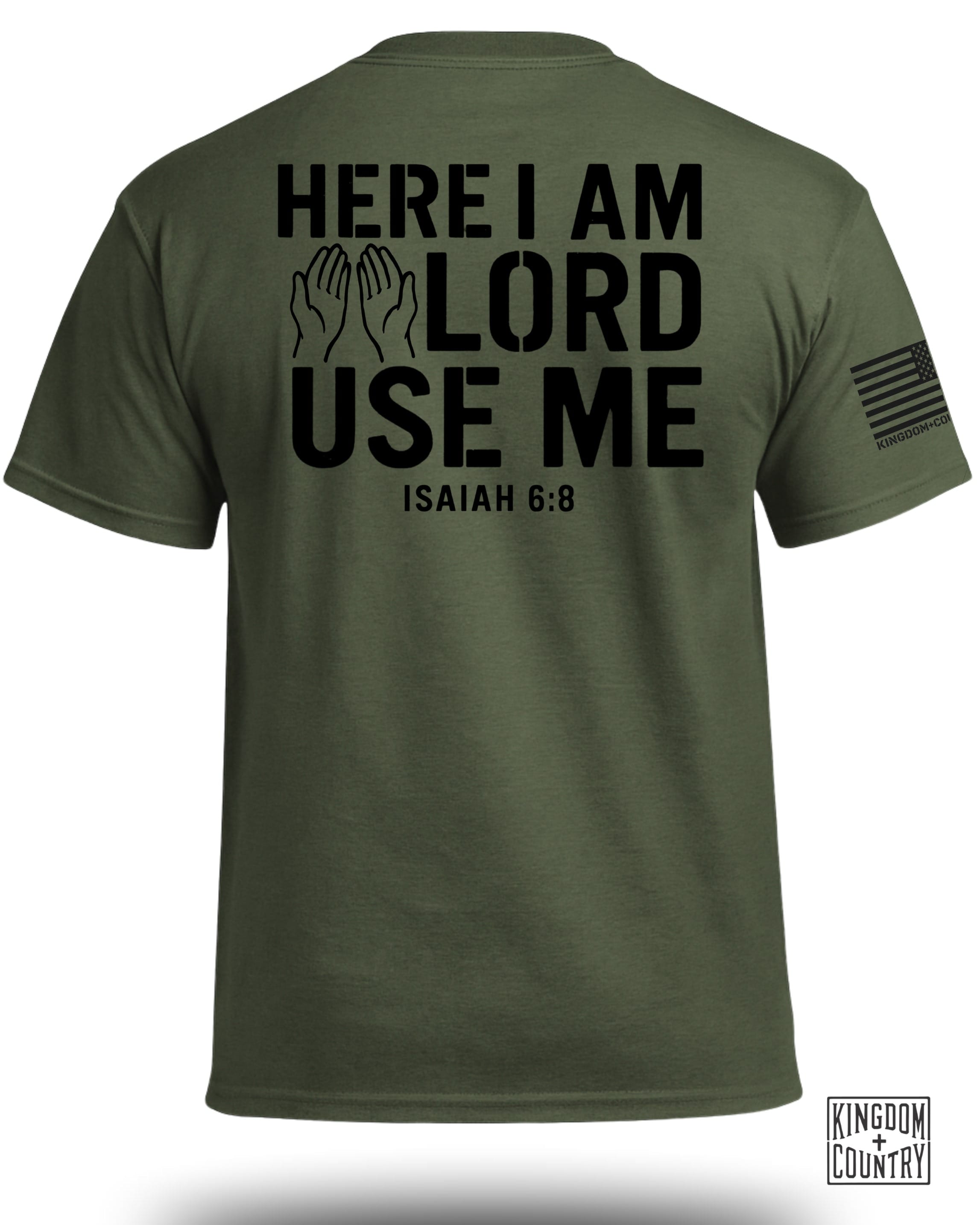 Here I am Lord Use Me T-Shirt