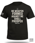 No Weapon Formed Against Me Shall Prosper T-Shirt