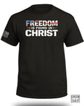 Freedom is Found in Christ Patriotic T-Shirt