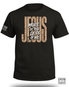 JESUS More Of You Less Of Me T-Shirt