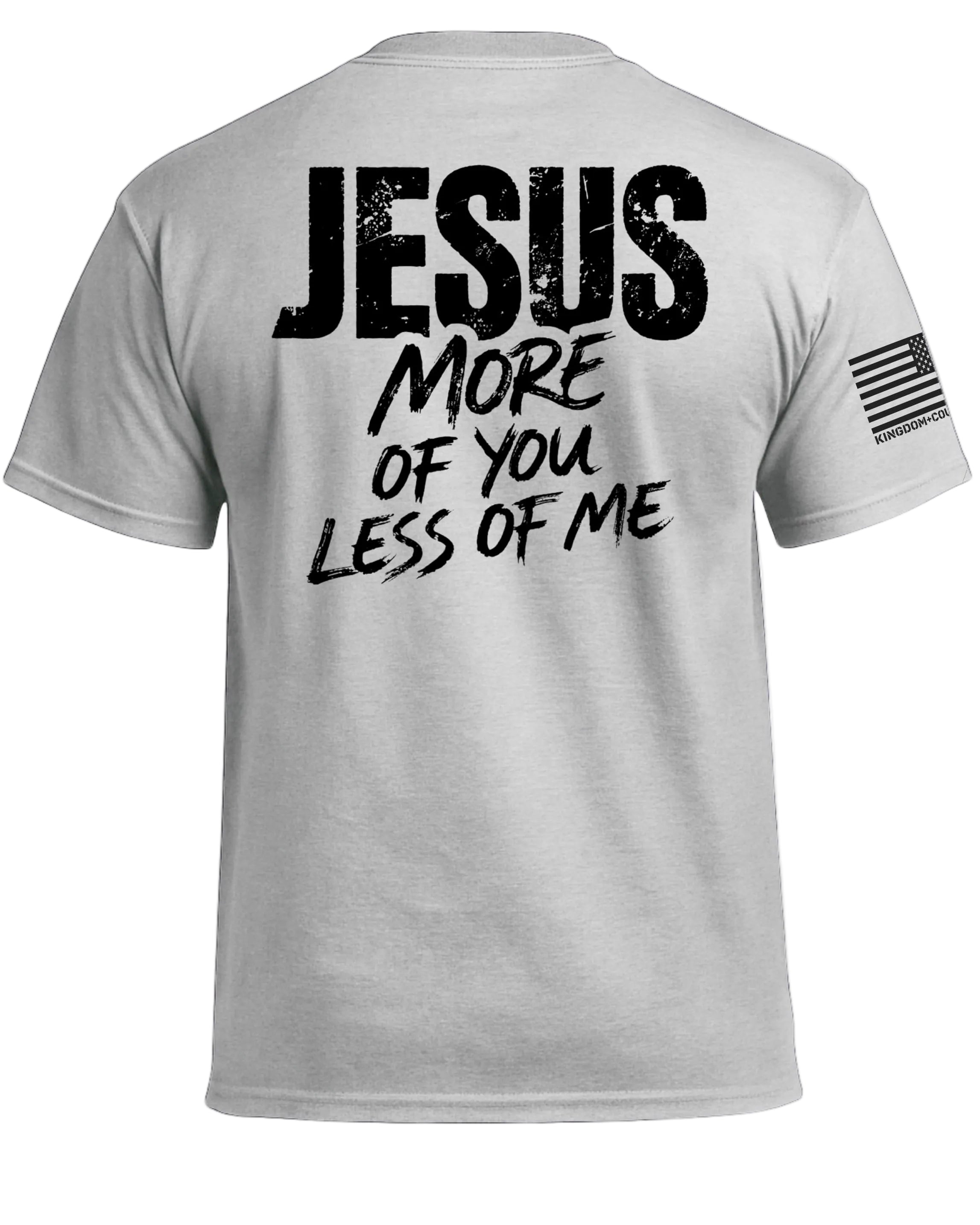 JESUS More of You Less of Me T-Shirt