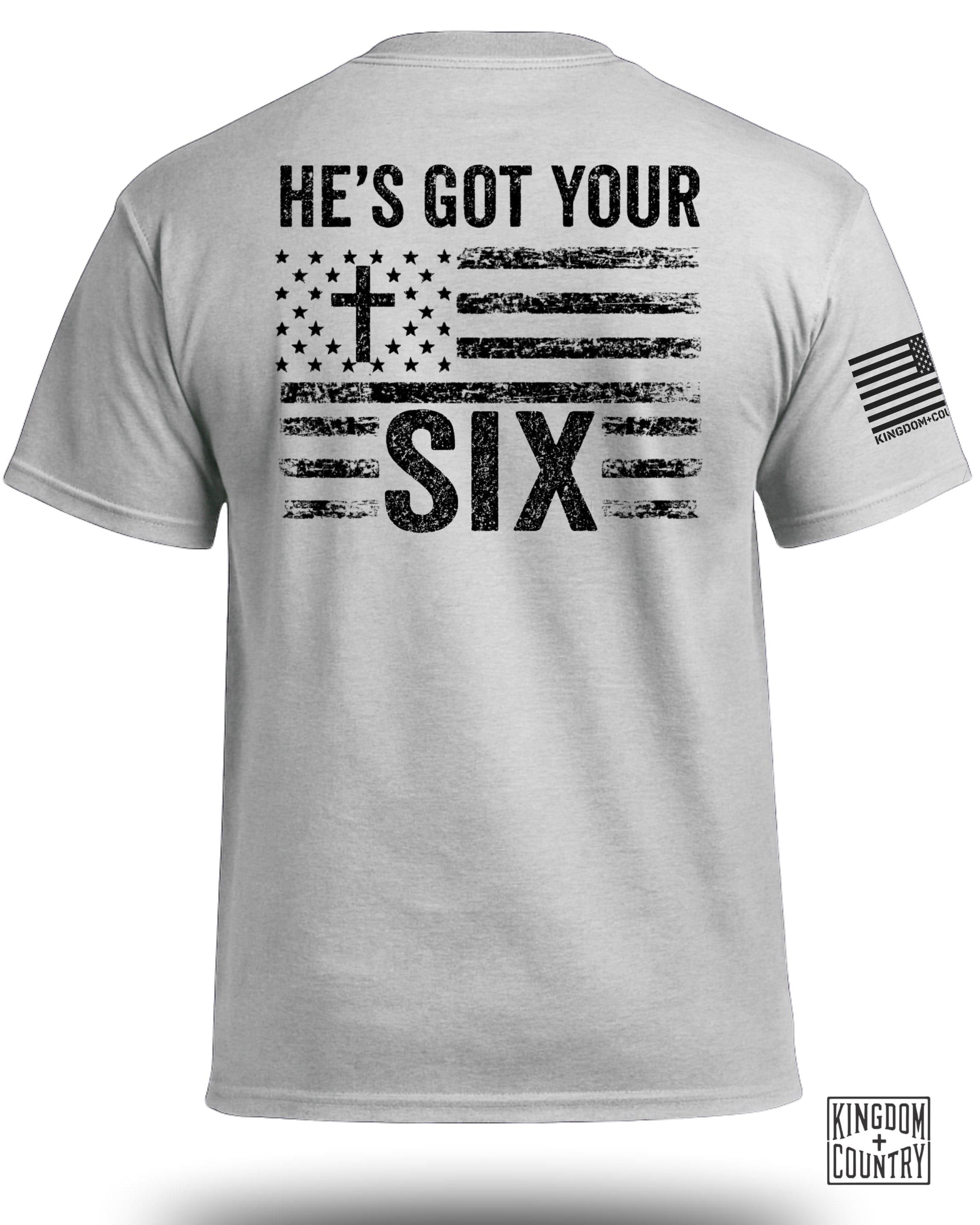 He's Got Your Six T-Shirt