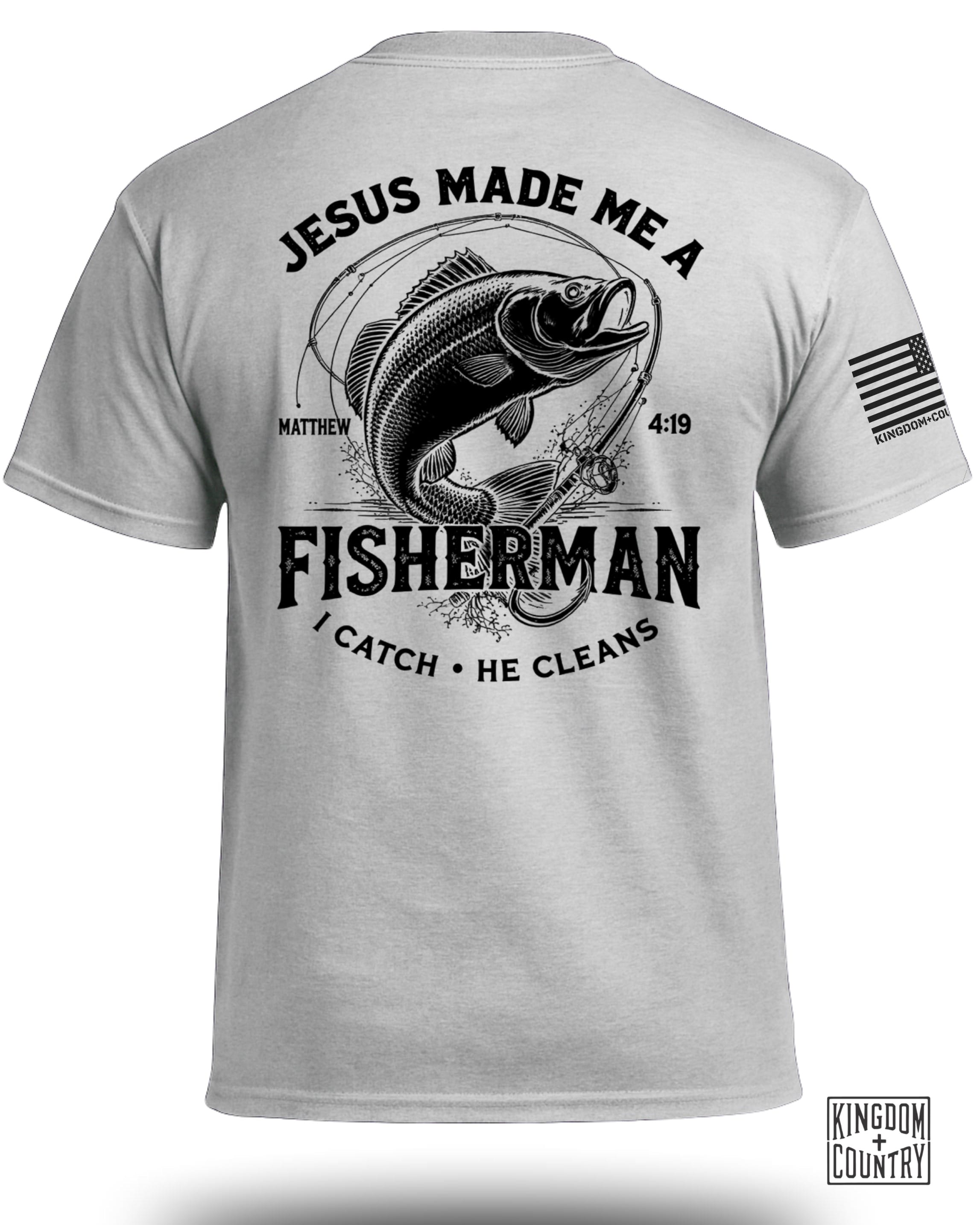 Jesus Made Me A Fisherman T-Shirt