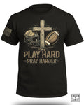 Play Hard-Pray Harder T-Shirt