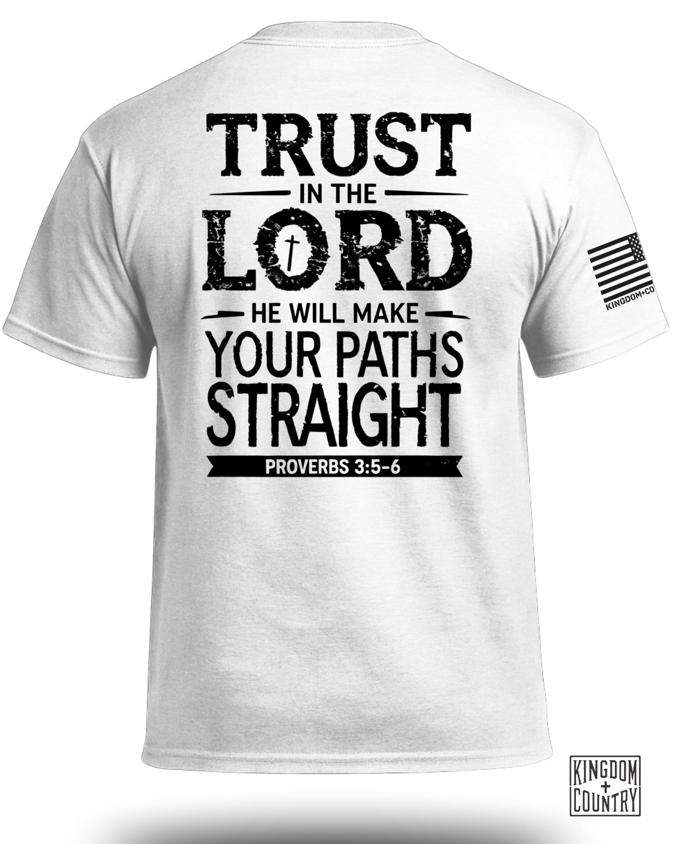 Trust In The Lord Proverbs 3 5-6 T-Shirt