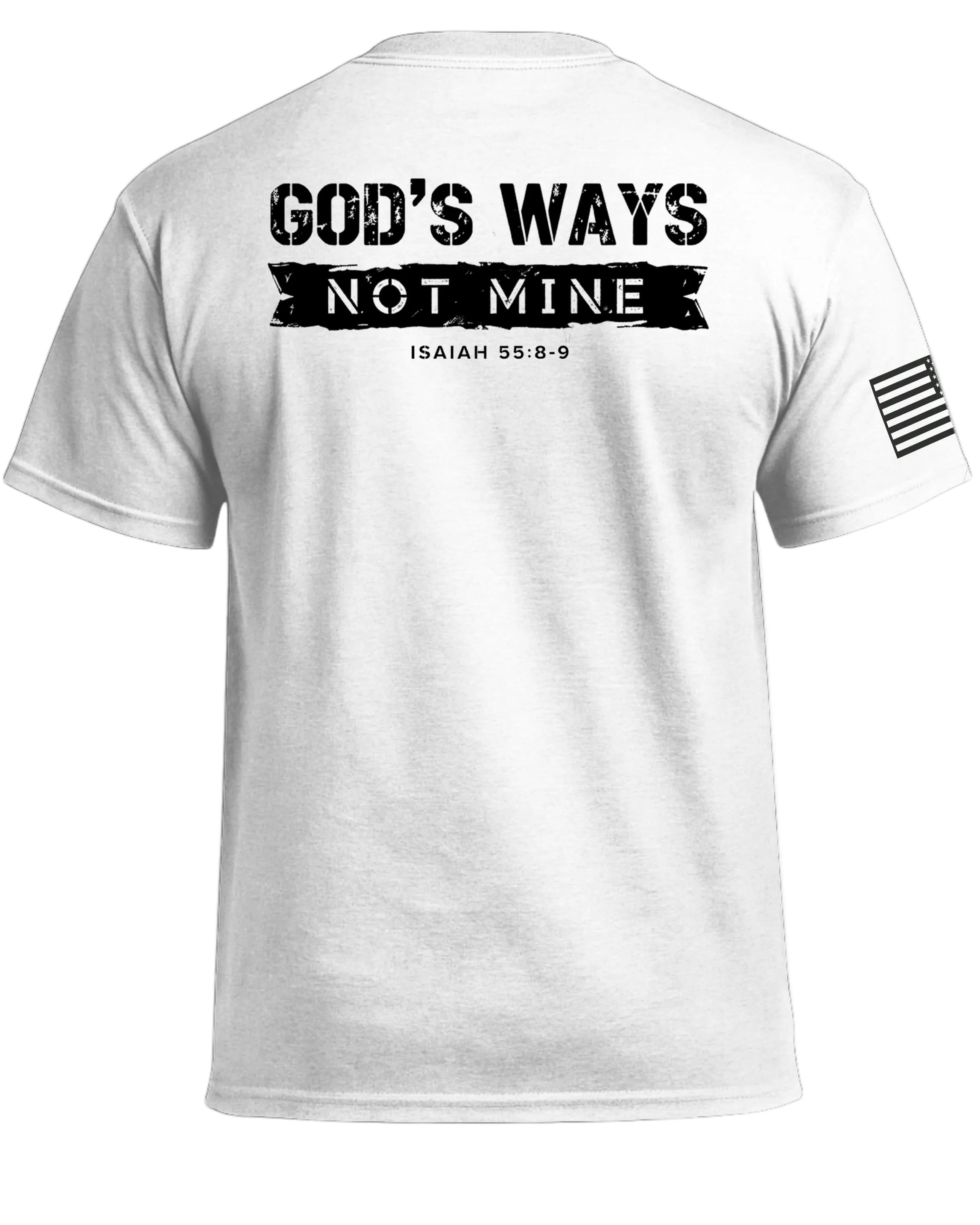 God's Ways Not Mine (Back) T-Shirt