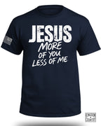 JESUS More of You Less of Me T-Shirt