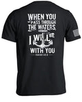 When you pass through the waters T-Shirt