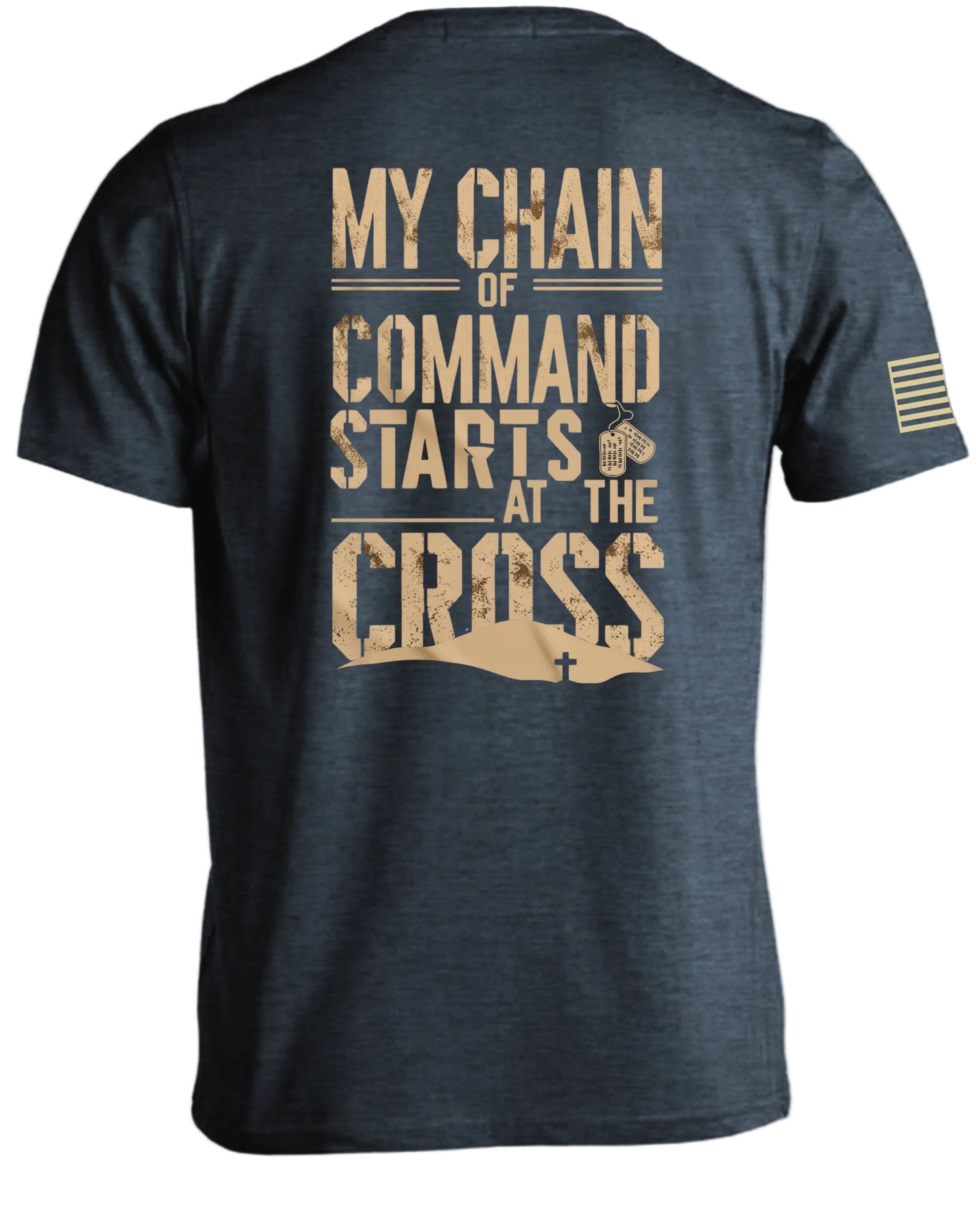 My Chain of Command Starts At The Cross T-Shirt