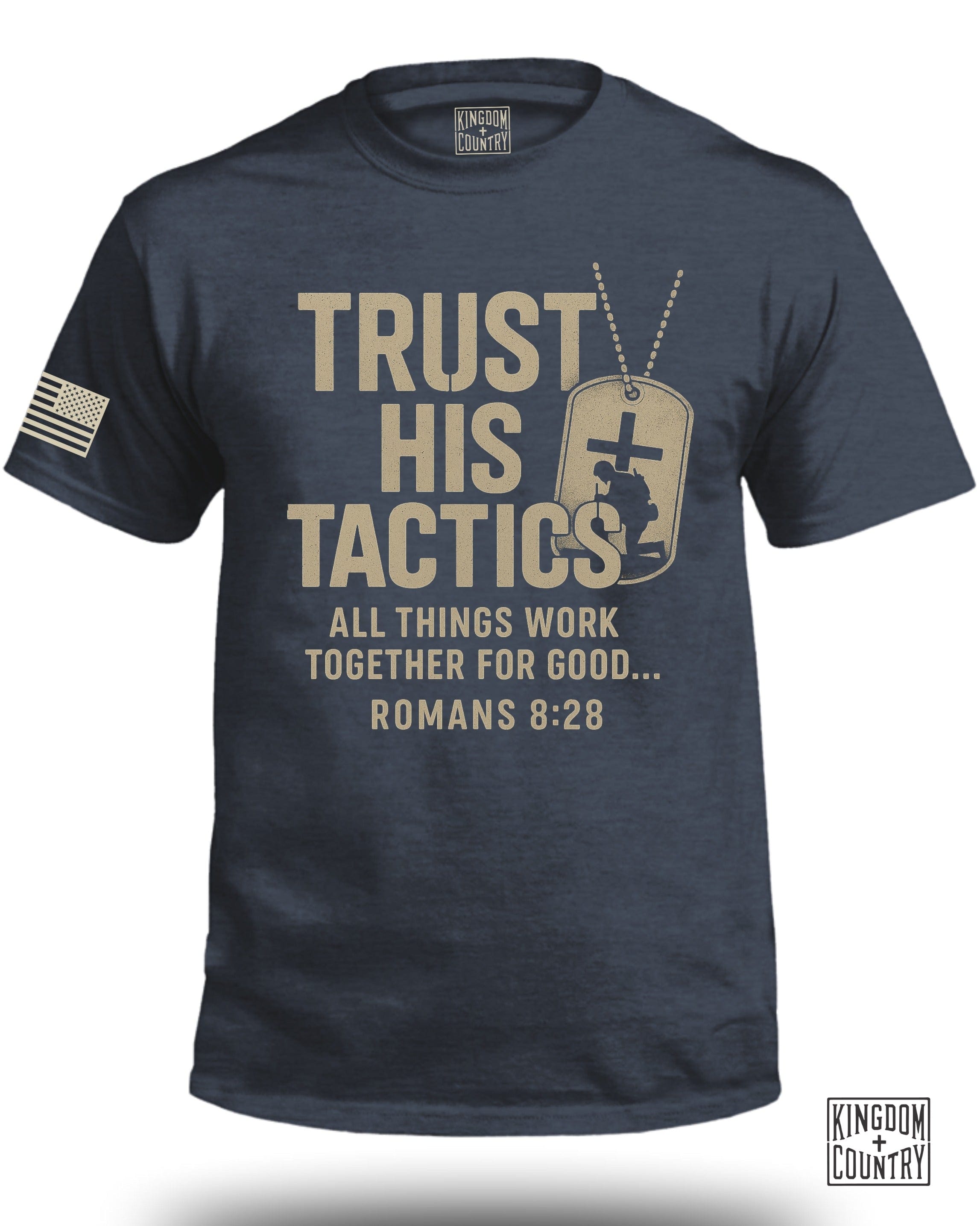 Trust His Tactics Romans 8:28 T-Shirt