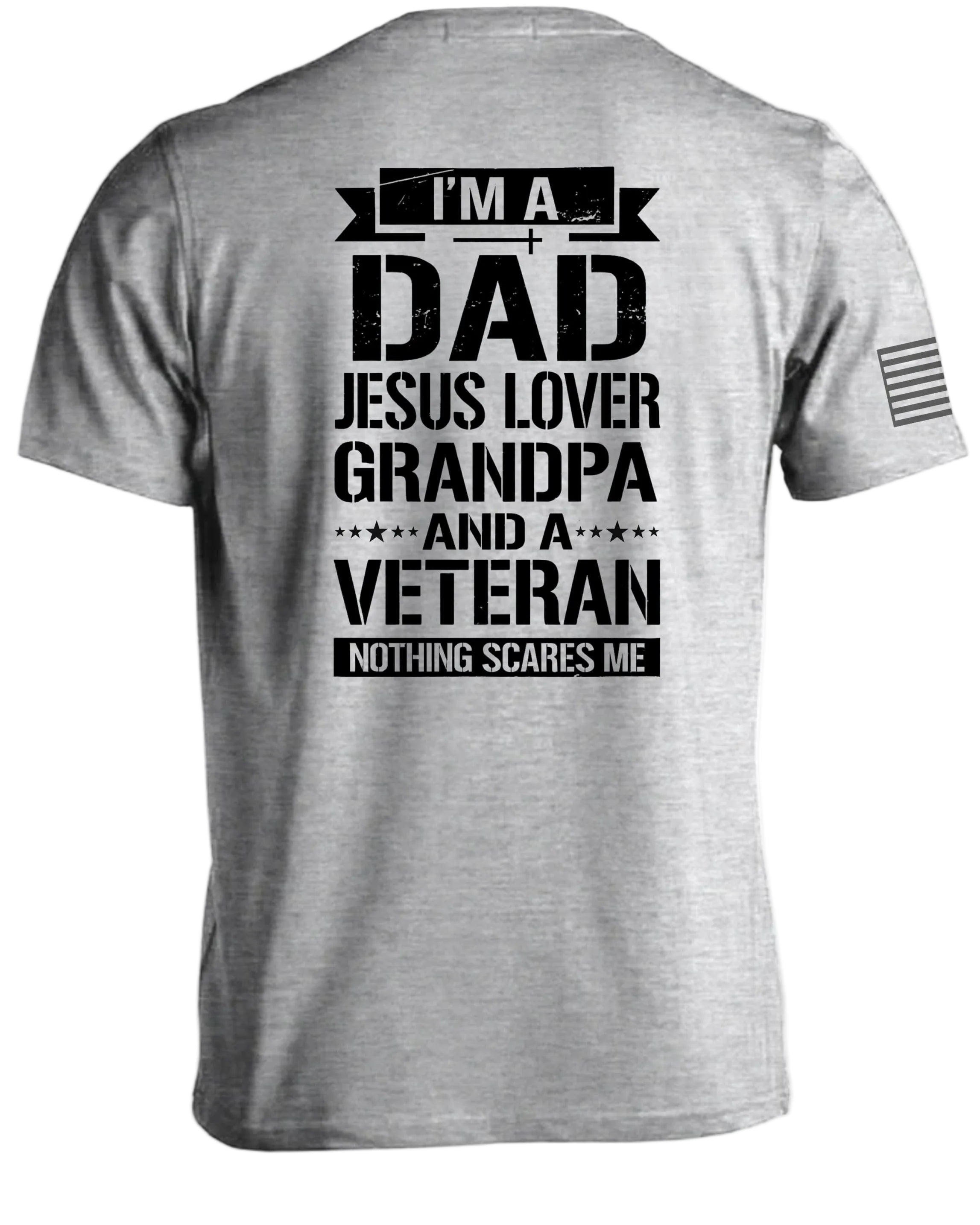 I am A Dad-Jesus Lover-Grandpa-Veteran T-Shirt