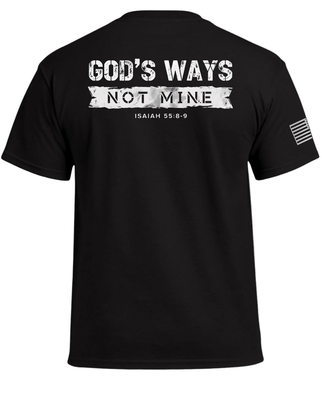 God's Ways Not Mine (Back) T-Shirt