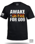 Awake & On Fire For GOD T-Shirt