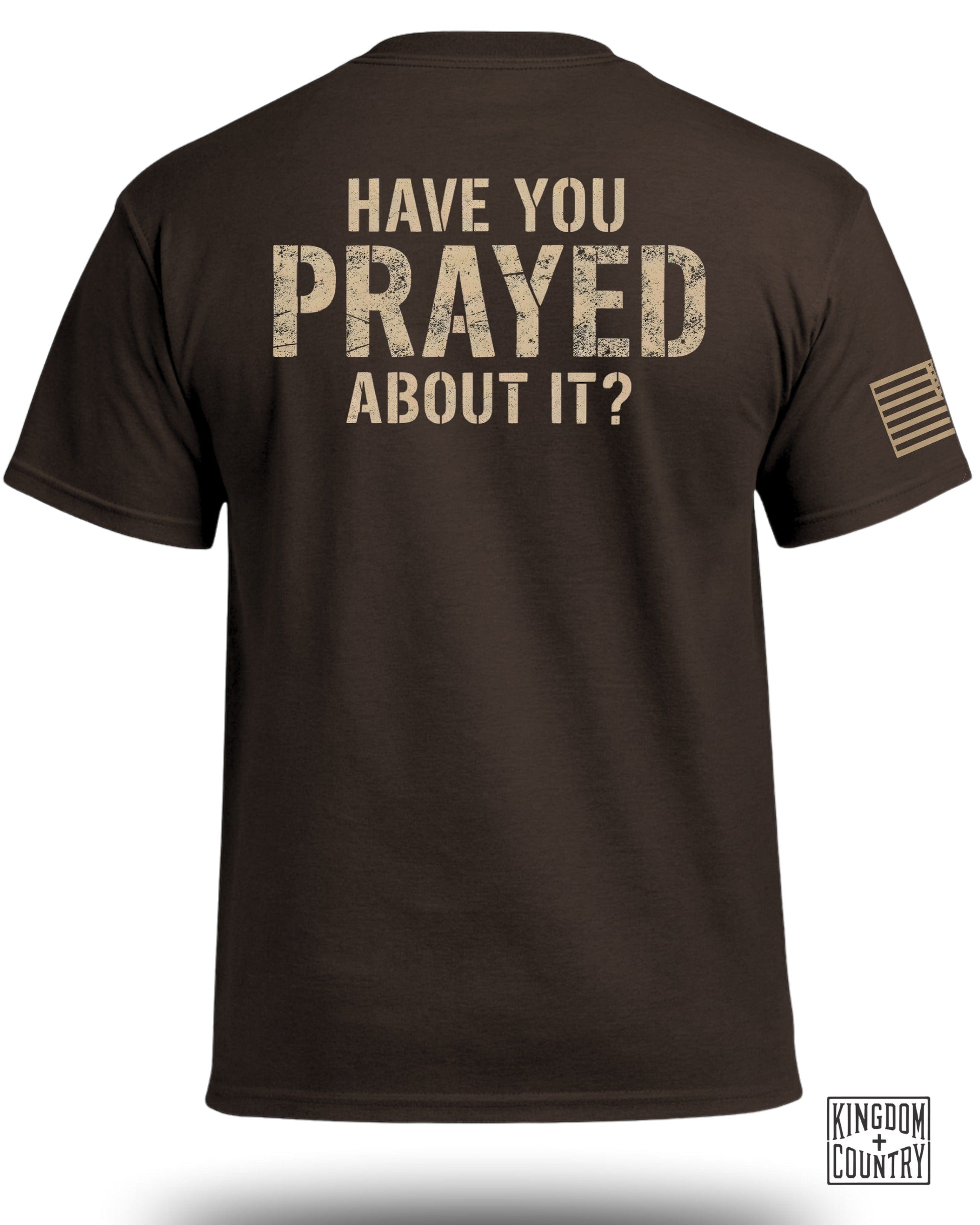 Have You Prayed About It? T-Shirt (Back)
