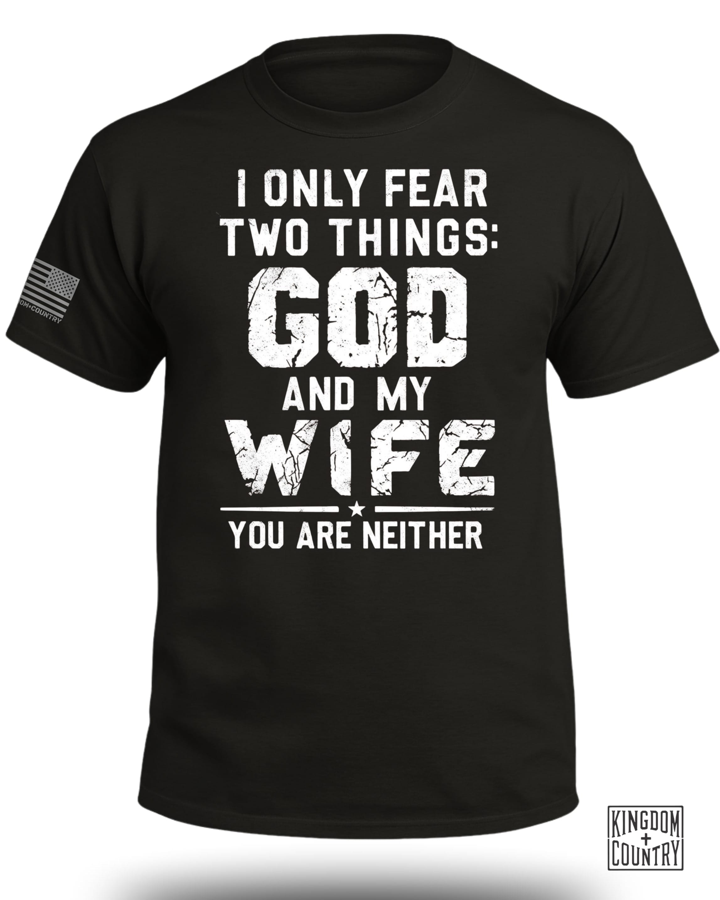 I Only Fear God And My Wife T-Shirt