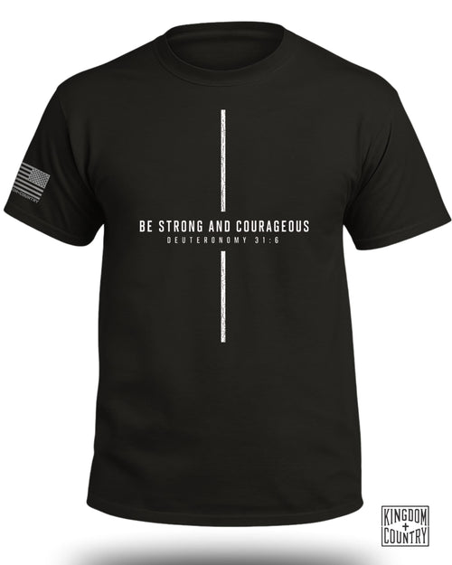 Be Strong and Courageous Cross T-Shirt