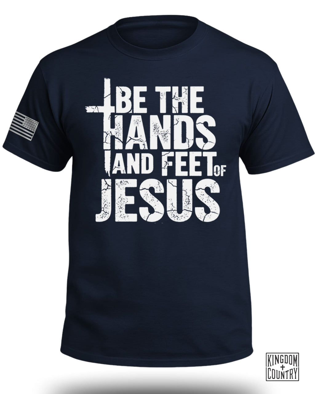 Be The Hands and Feet Of Jesus T-Shirt