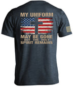 My Uniform May Be Gone T-Shirt