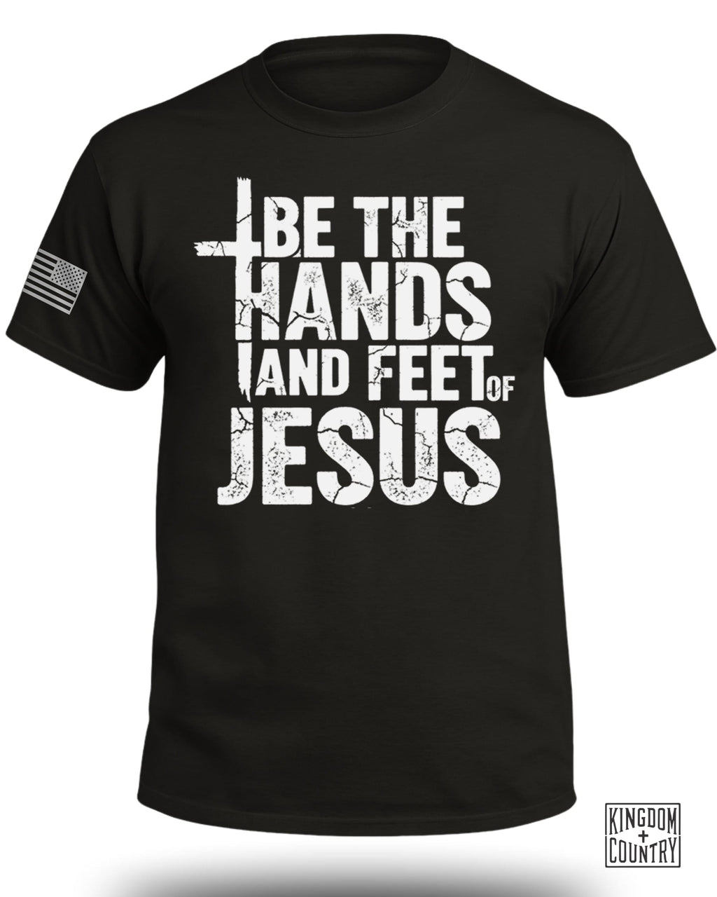 Be The Hands and Feet Of Jesus T-Shirt