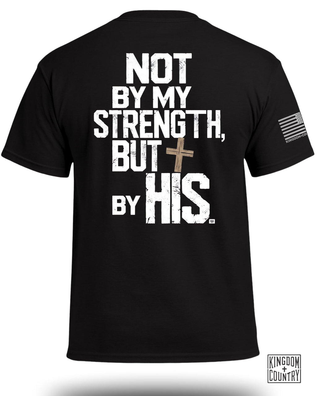 Not By My Strength T-Shirt