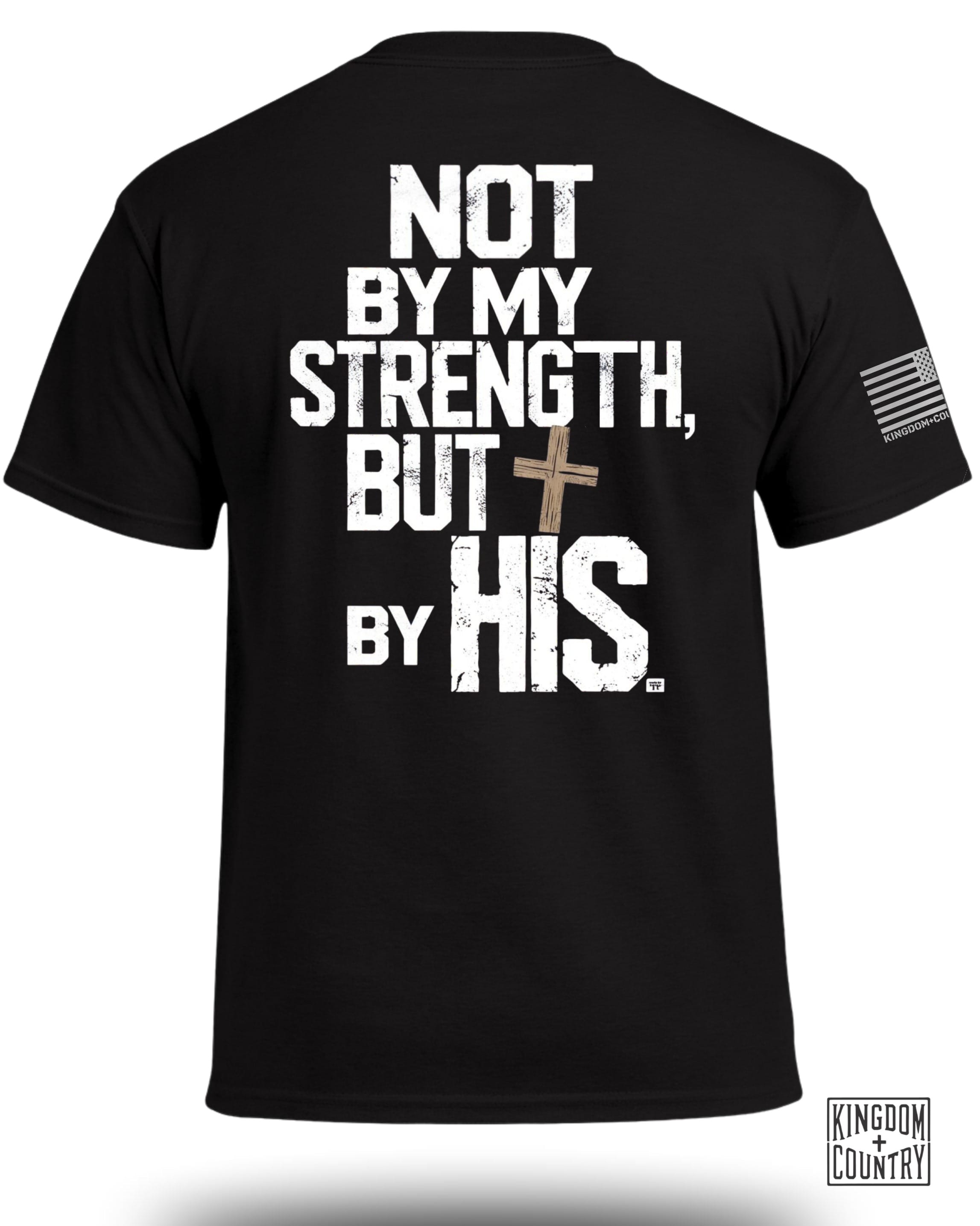 Not By My Strength T-Shirt