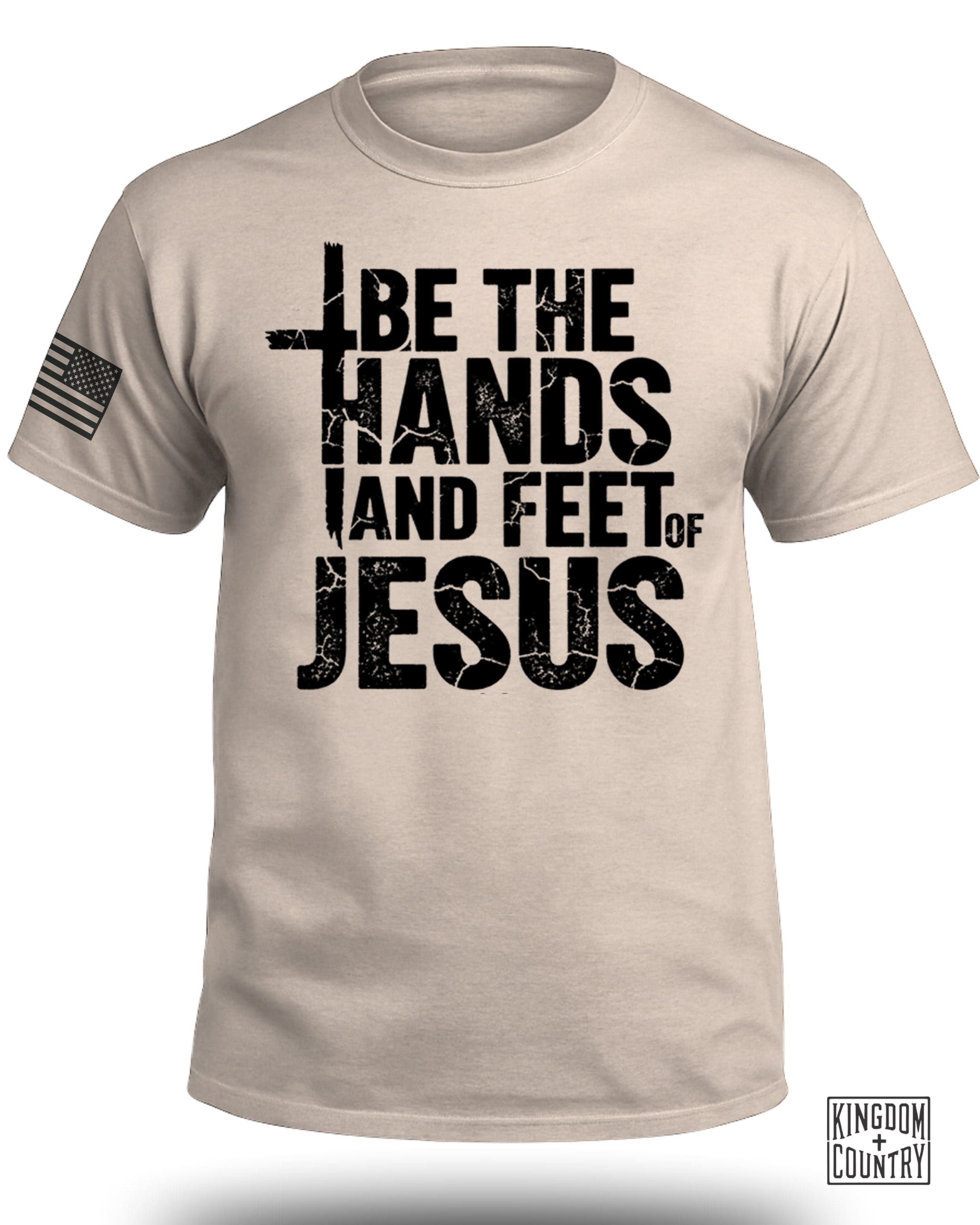 Be The Hands and Feet Of Jesus T-Shirt