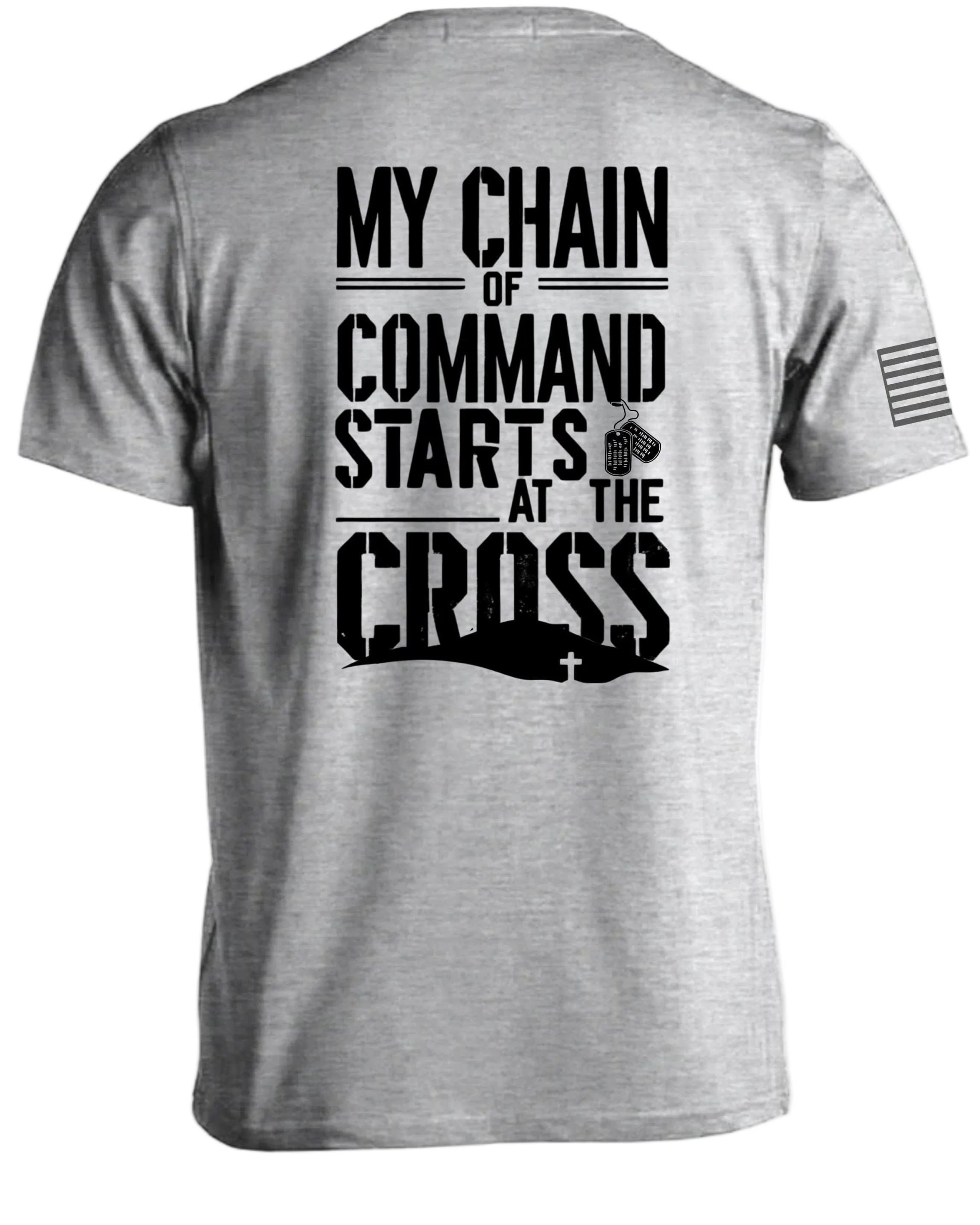 My Chain of Command Starts At The Cross T-Shirt