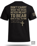 Give It All To Him T-Shirt