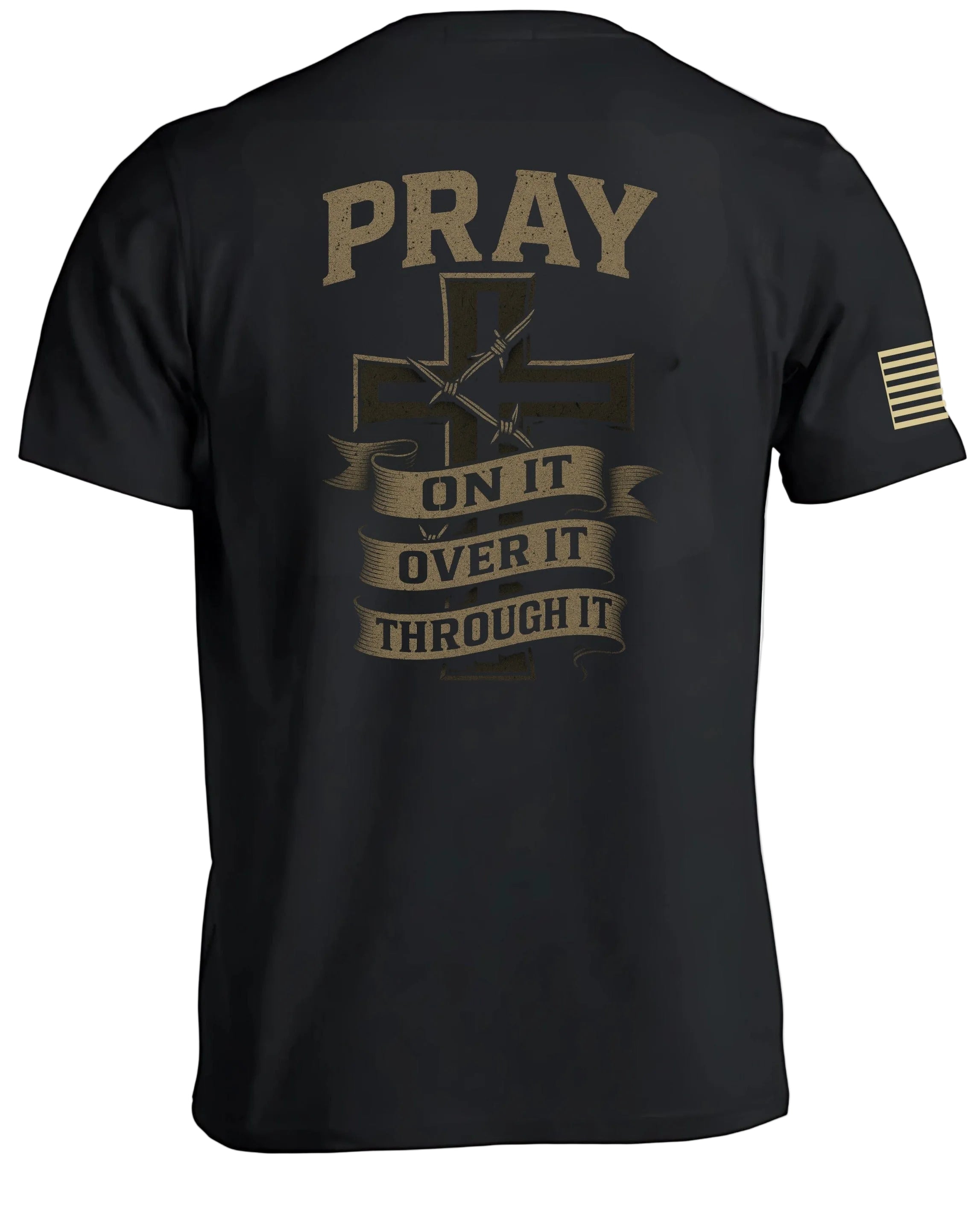 Pray On It-Over It-Through It T-Shirt