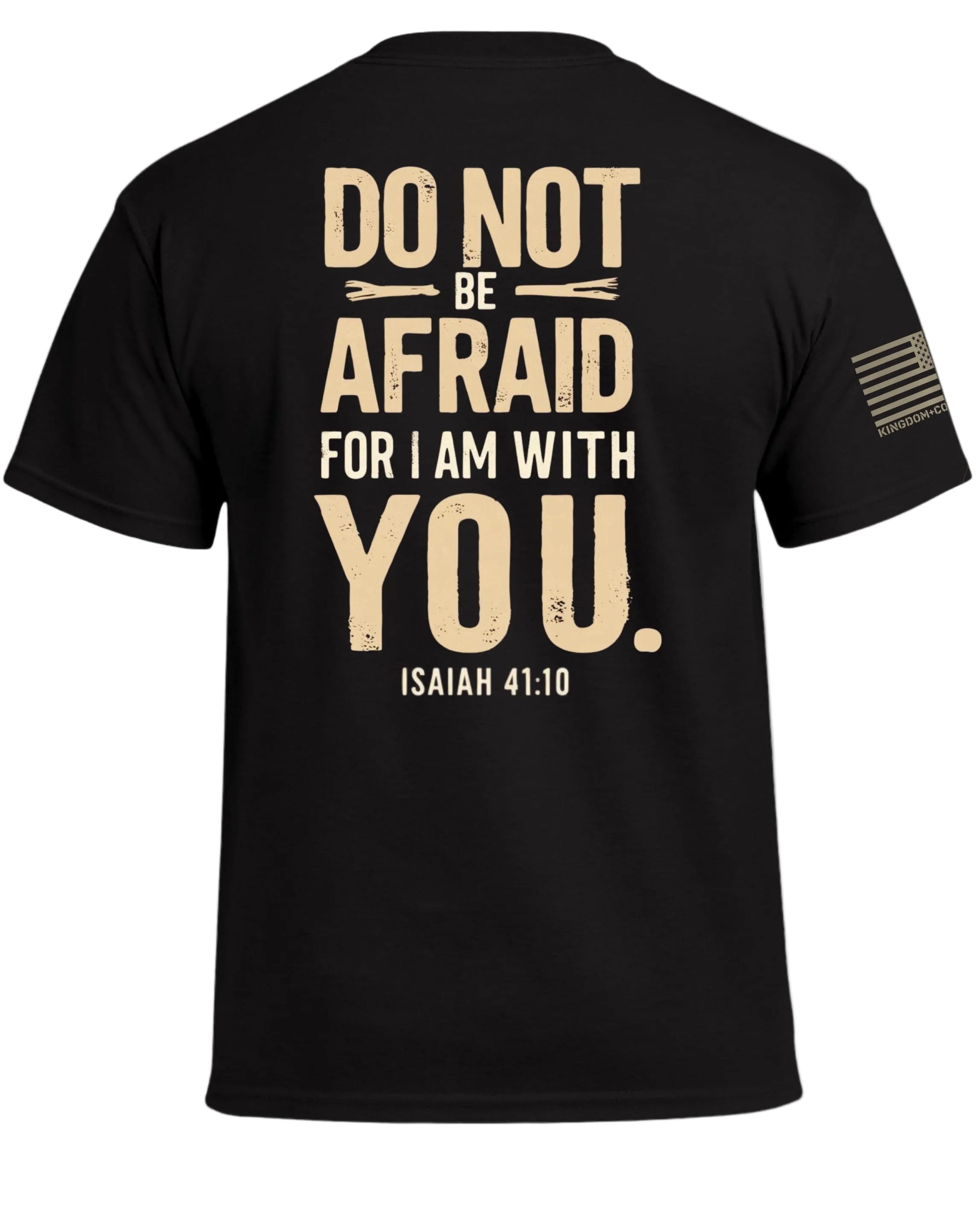 Do Not Be Afraid For I Am With You T-Shirt