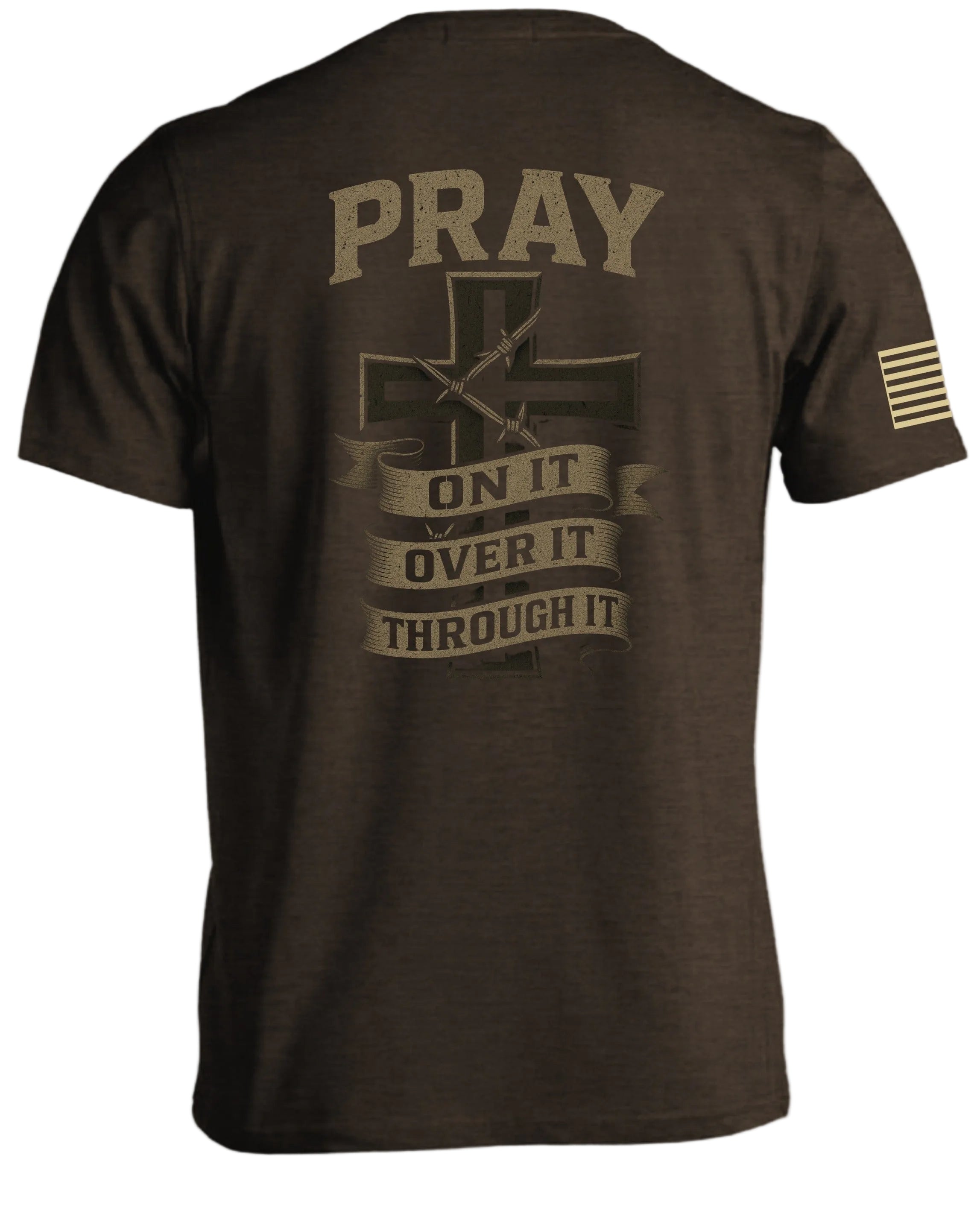 Pray On It-Over It-Through It T-Shirt