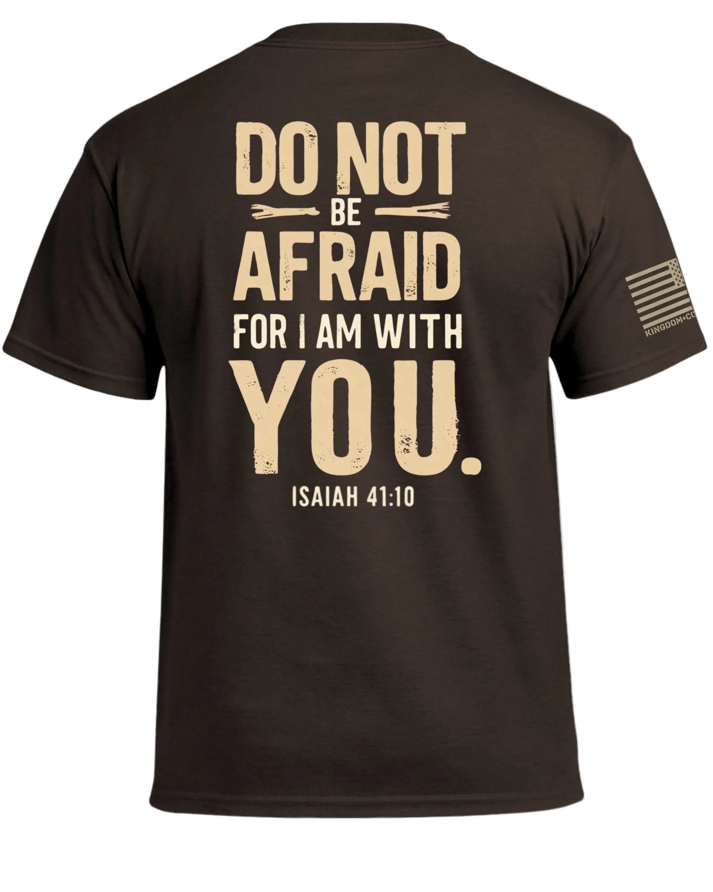 Do Not Be Afraid For I Am With You T-Shirt