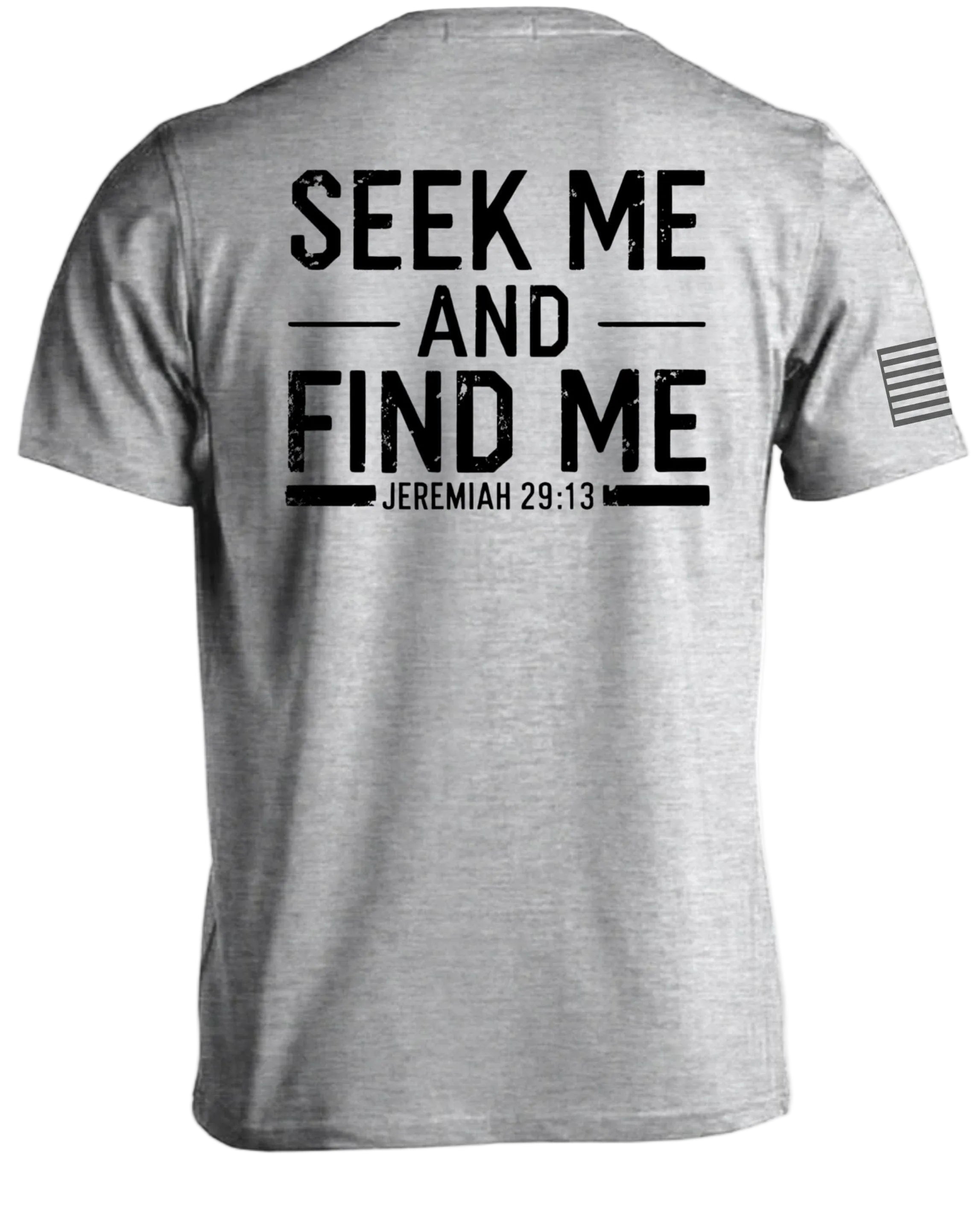 Seek Me And Find Me Jeremiah 29:13 T-Shirt