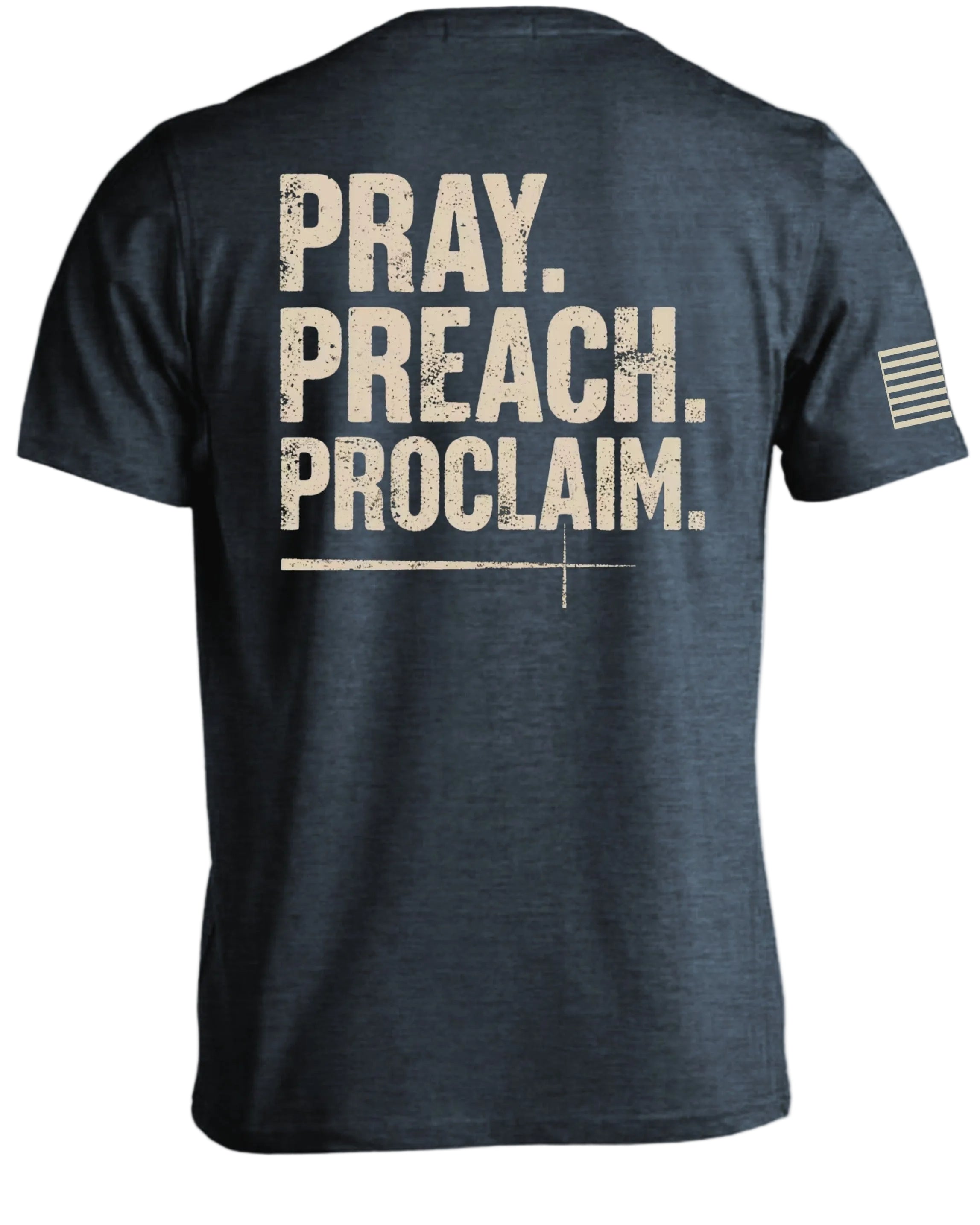 Pray, Preach, Proclaim T-Shirt