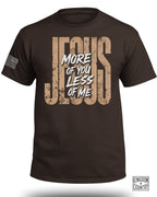 JESUS More Of You Less Of Me T-Shirt