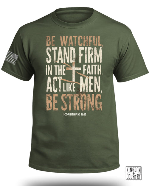 Be Watchful Stand Firm T-Shirt