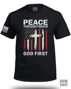 Peace Through Prayer God First FRONT T-Shirt