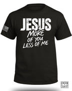 JESUS More of You Less of Me T-Shirt
