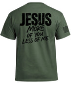 JESUS More of You Less of Me T-Shirt