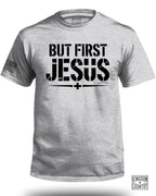 But First Jesus T-Shirt