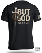 But God John 16 33 T-Shirt