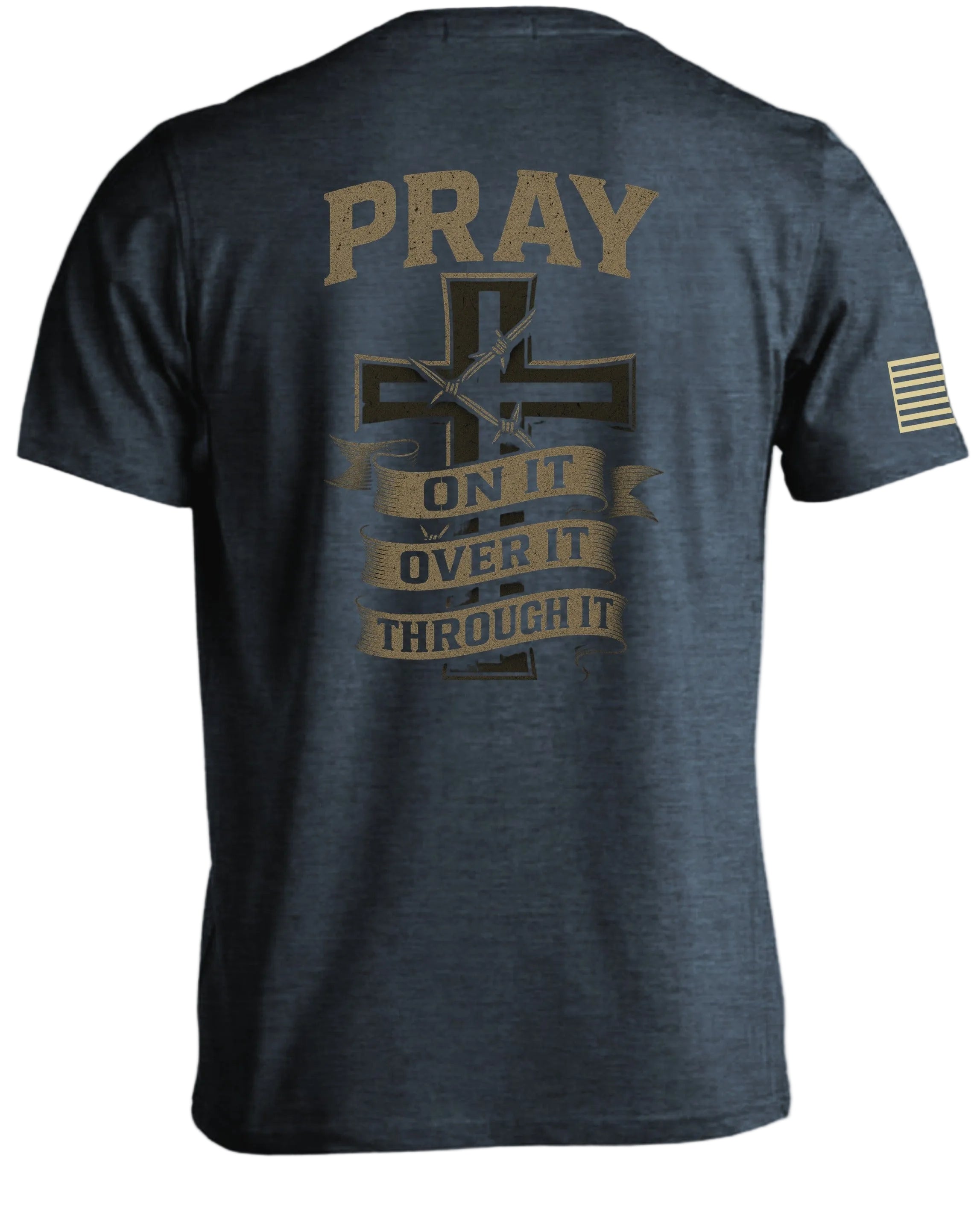 Pray On It-Over It-Through It T-Shirt
